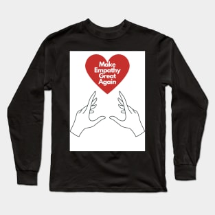 Make Empathy Great Again Long Sleeve T-Shirt